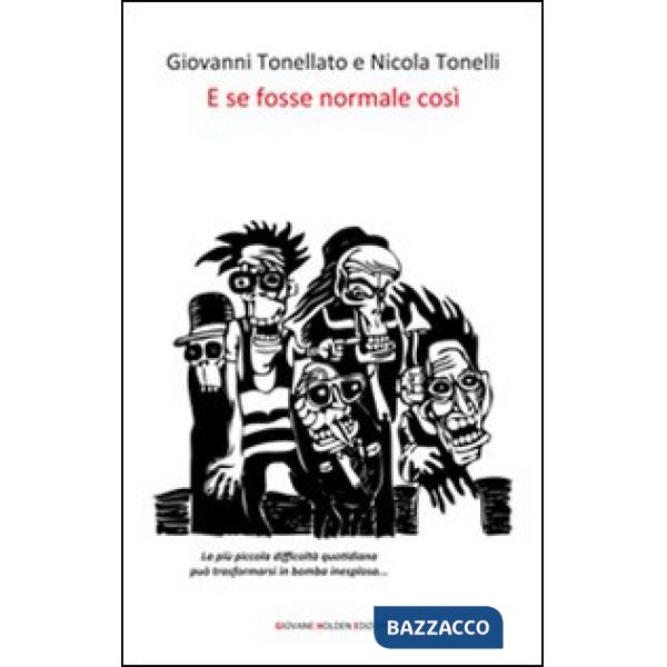 E se fosse normale così