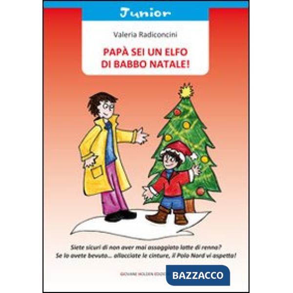 Papà sei un elfo di Babbo Natale!