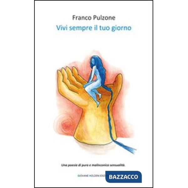 Vivi sempre il tuo giorno