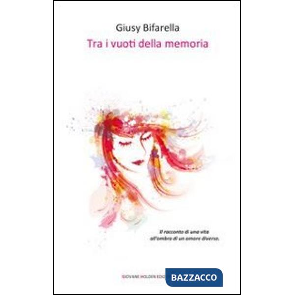 Tra i vuoti della memoria