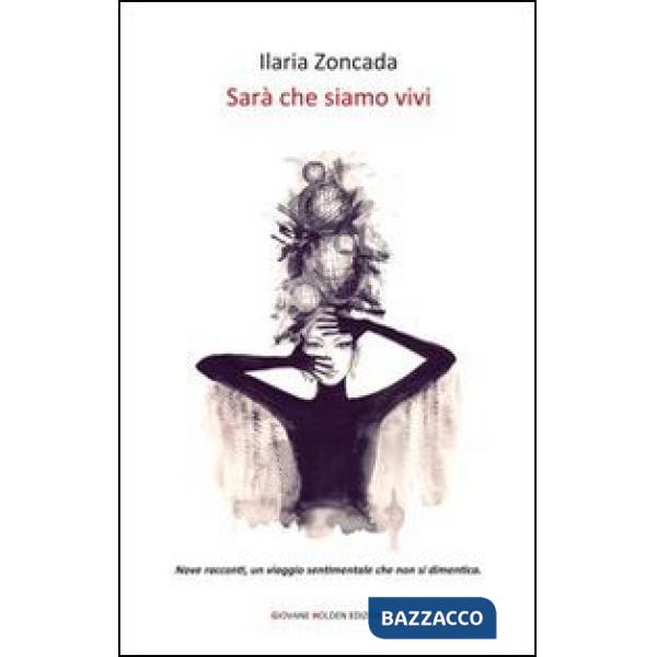 Sarà che siamo vivi