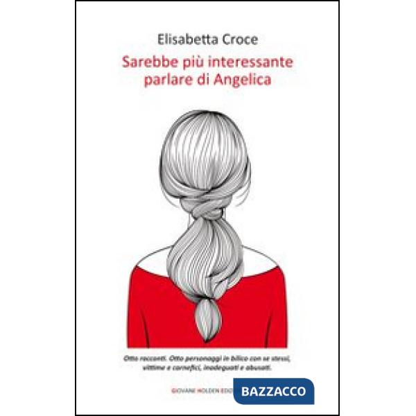 Sarebbe più interessante parlare di Angelica