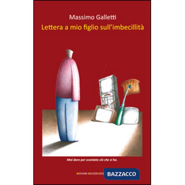 Lettera a mio figlio sull'imbecilità