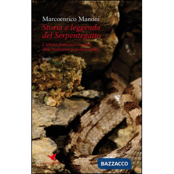 Storia e leggenda del Serpentegatto