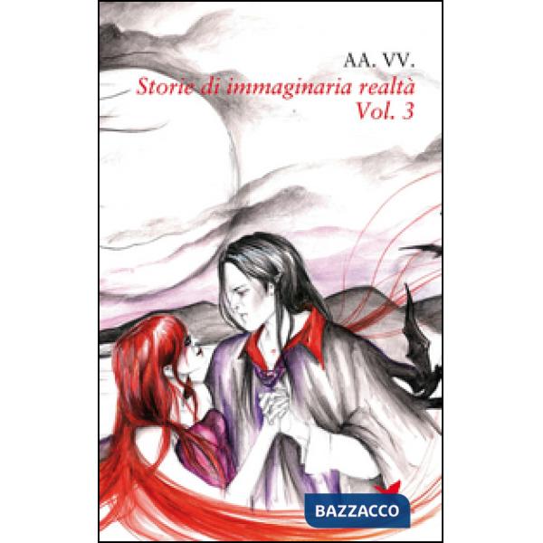 Storie di immaginaria realtà. Vol. 3