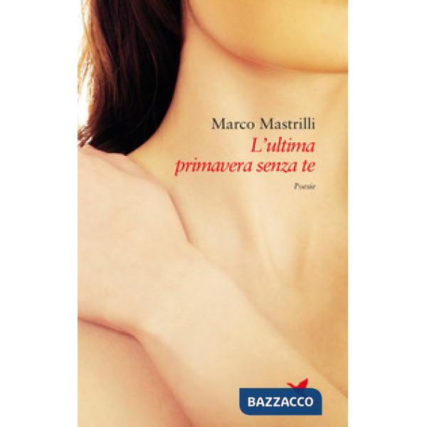 Ultima primavera senza te (L')