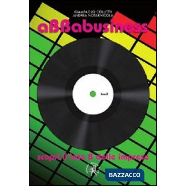 Abbabusiness. Scopri il lato «B» delle imprese