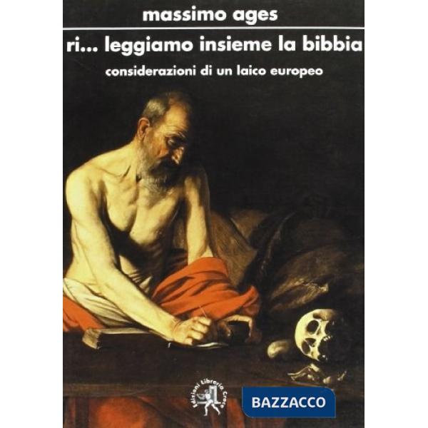 Ri... leggiamo insieme la Bibbia. Considerazioni e osservazioni di un laico euro