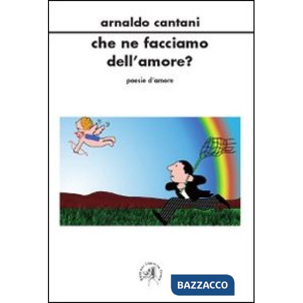Che ne facciamo dell'amore?