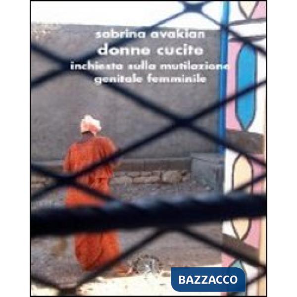 Donne cucite. Inchiesta sulla mutilazione genitale femminile