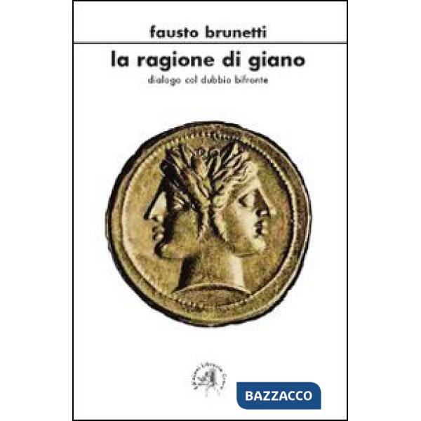 Ragione di Giano. Dialogo col dubbio bifronte (La)