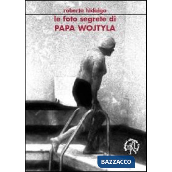 Foto segrete di papa Wojtyla (Le)