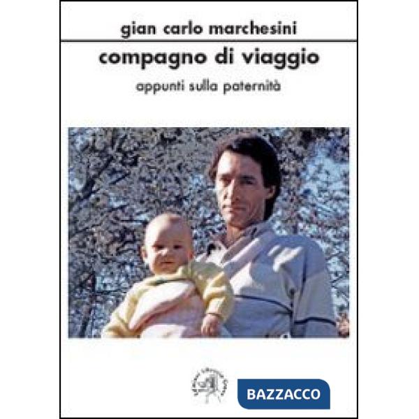 Compagno di viaggio. Appunti sulla paternità