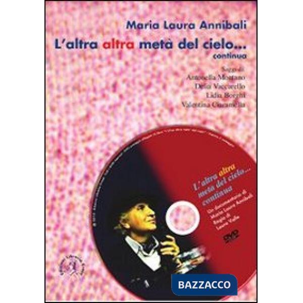 Altra altra metà del cielo... continua. Con DVD (L')