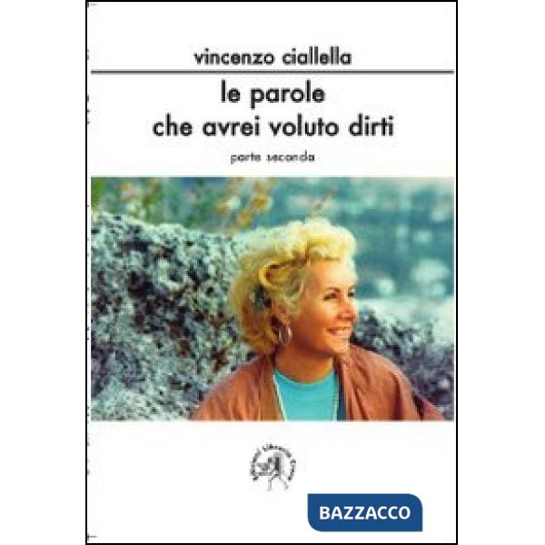 Parole che avrei voluto dirti. Parte seconda (Le)