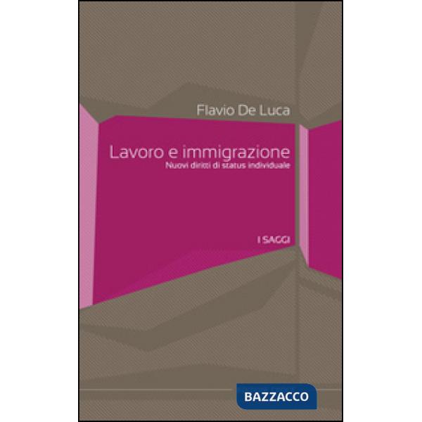 Lavoro e immigrazione. Nuovi diritti di status individuale
