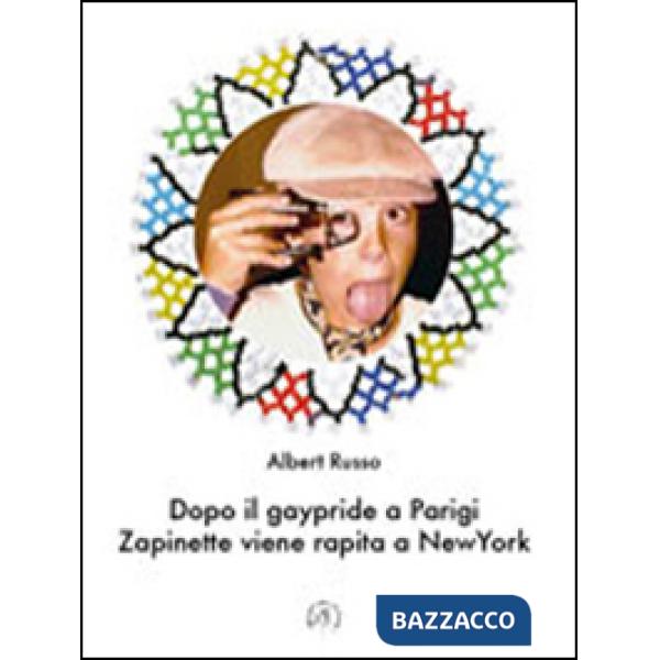 Dopo il gaypride a Parigi Zapinette viene rapita a New York