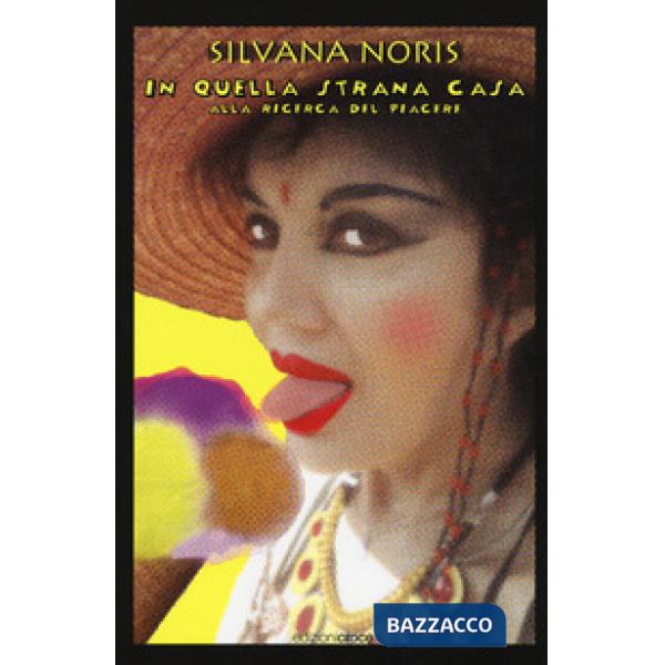 In quella strana casa. Alla ricerca del piacere. Nuova ediz.