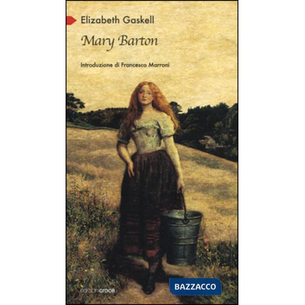 Mary Barton. Racconto di vita a Manchester