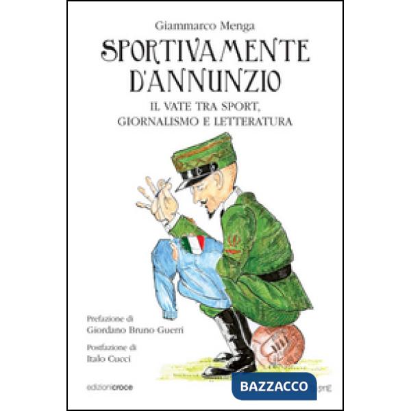 Sportivamente D'Annunzio. Il vate tra sport, giornalismo e letteratura