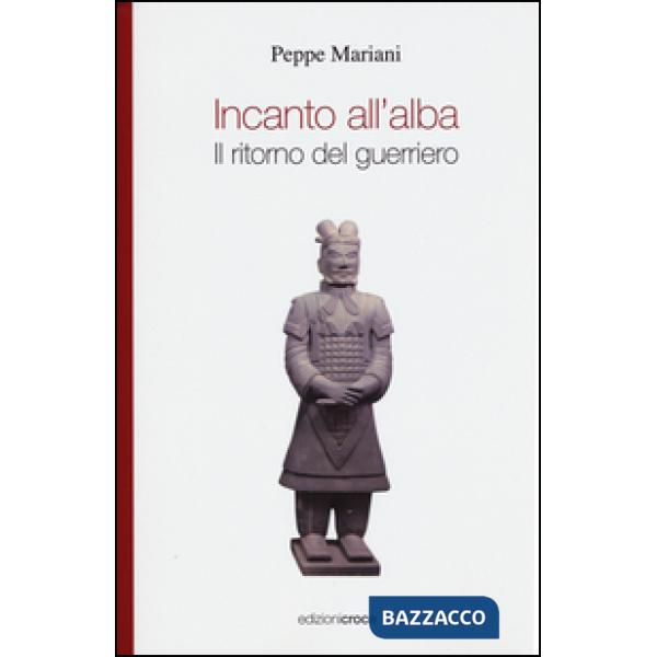 Incanto all'alba. Il ritorno del guerriero