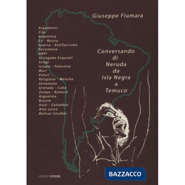 Conversando di Neruda da Isla Negra a Temuco