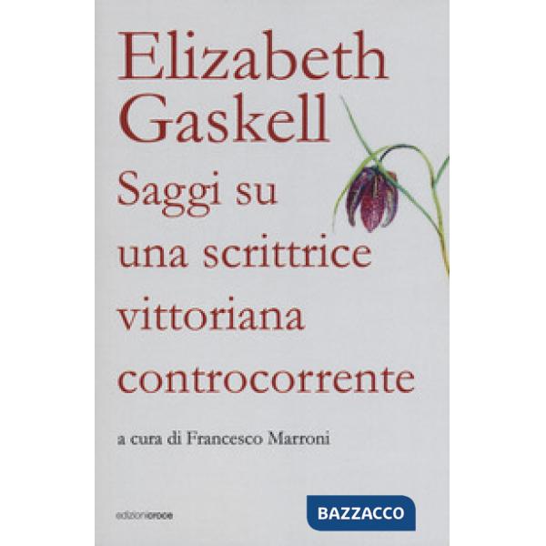 Elizabeth Gaskell. Saggi su una scrittrice vittoriana