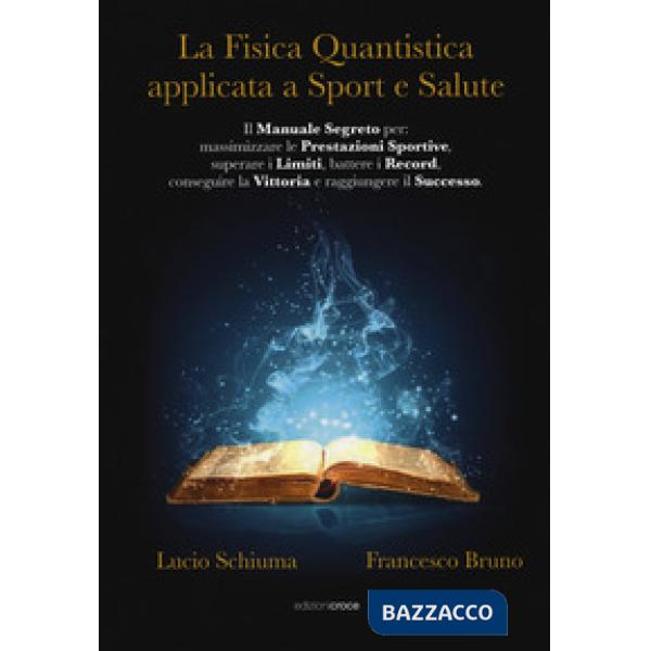 Fisica quantistica applicata a sport e salute (La)