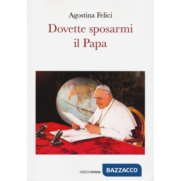Dovette sposarmi il papa