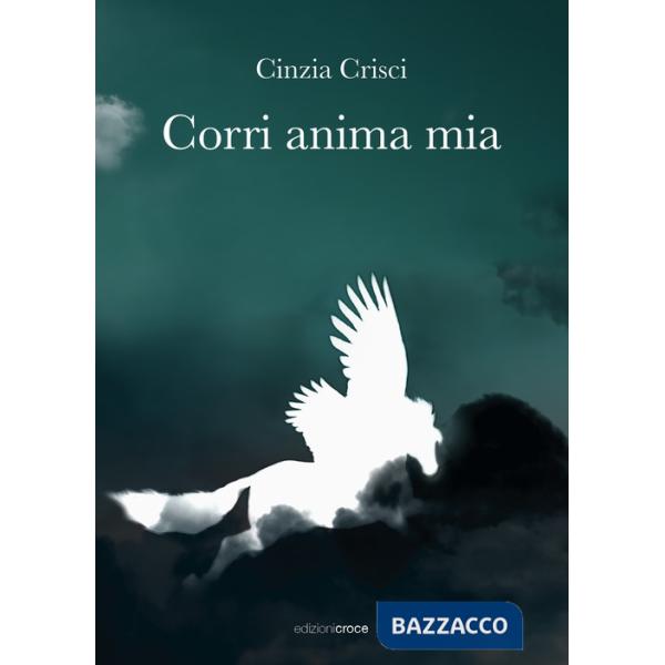 Corri anima mia