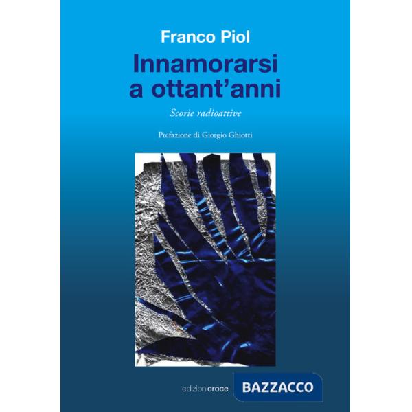 Innamorarsi a ottant'anni. Scorie radioattive