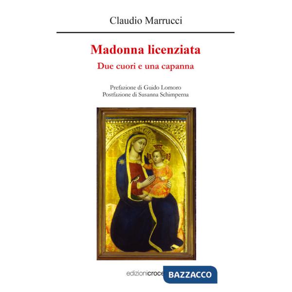 Madonna licenziata. Due cuori e una capanna