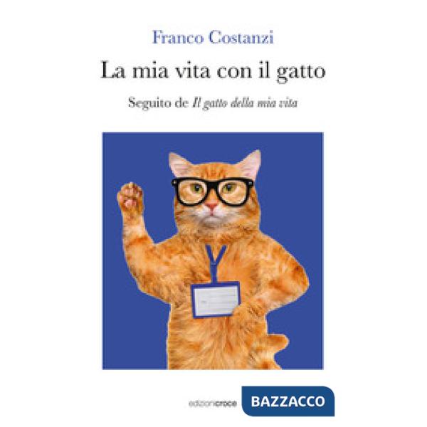 Mia vita con il gatto. Seguito de «Il gatto della mia vita» (La)