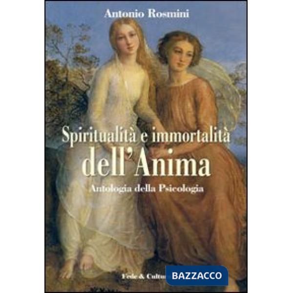 Spiritualità e immortalità dell'anima. Antologia della «Psicologia»