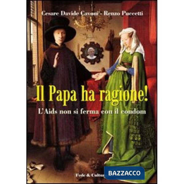Papa ha ragione! L'Aids non si ferma con il condom (Il)