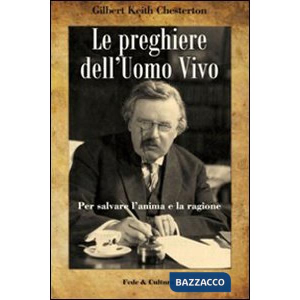 Preghiere dell'uomo vivo. Per salvare l'anima e la ragione (Le)