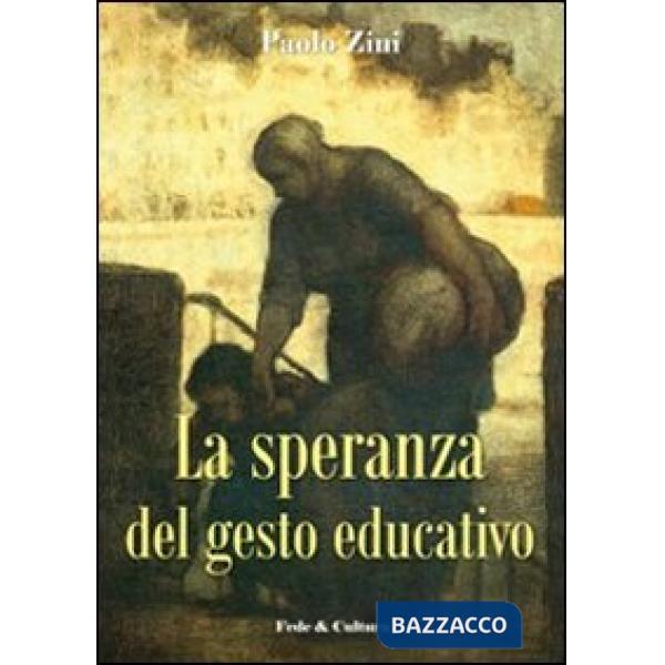 Speranza del gesto educativo (La)