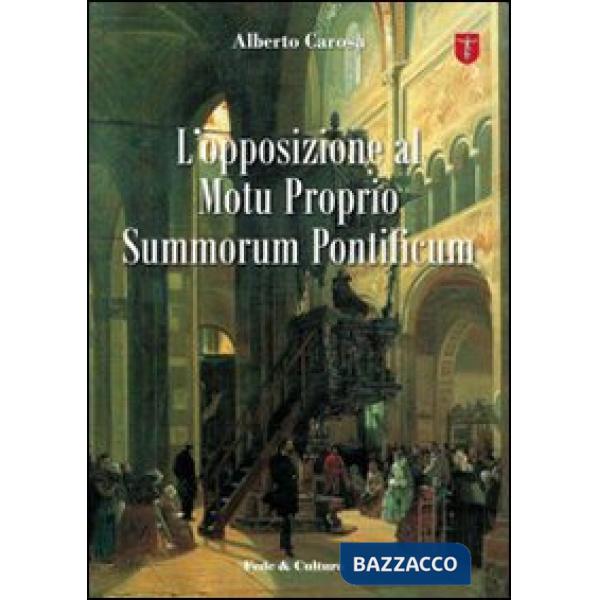 Opposizione al Motu Proprio Summorum Pontificum (L')