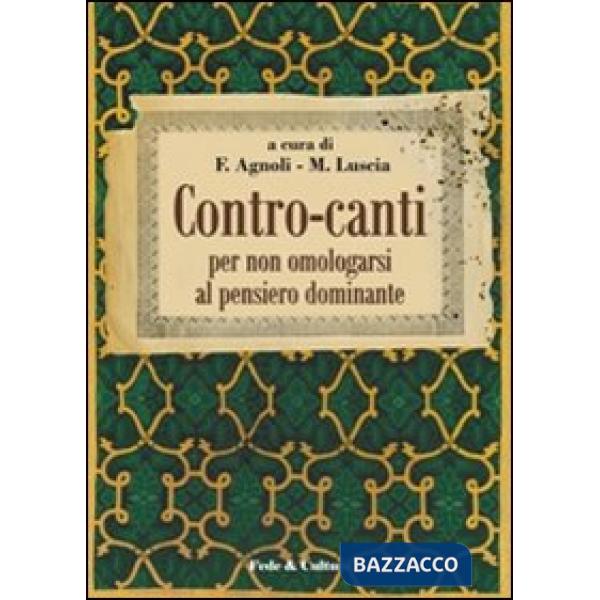 Contro-canti. Per non omologarsi al pensiero dominante