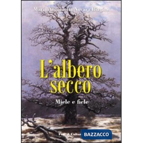 Albero secco. Miele e fiele (L')