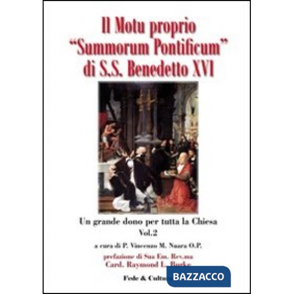 Motu proprio Summorum Pontificum di S.S. Benedetto XVI. Un grande dono per tutta la Chiesa. Atti del Convegno (Roma, ottobre 200