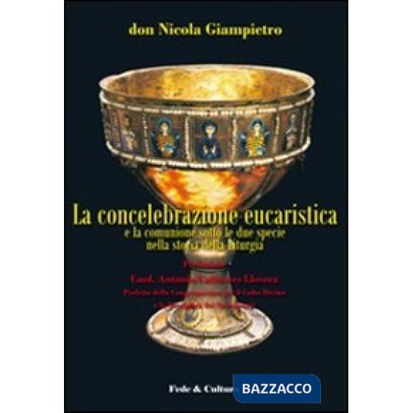 Concelebrazione eucaristica e la comunione sotto le due specie nel corso della s