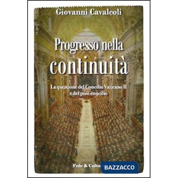 Progresso nella continuità. La questione del Concilio Vaticano II e del post-concilio
