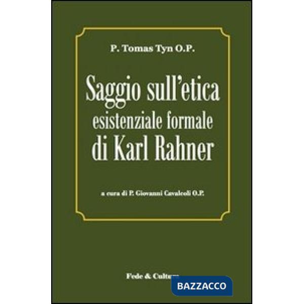 Saggio sull'etica esistenziale formale di Karl Rahner. Testo latino a fronte