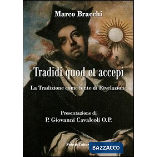 Tradidi quod et accepi. La Tradizione come fonte di rivelazione