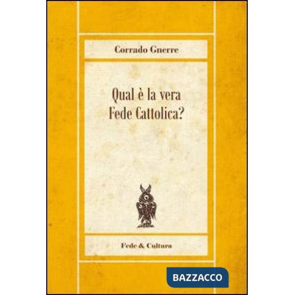 Qual è la vera fede cattolica