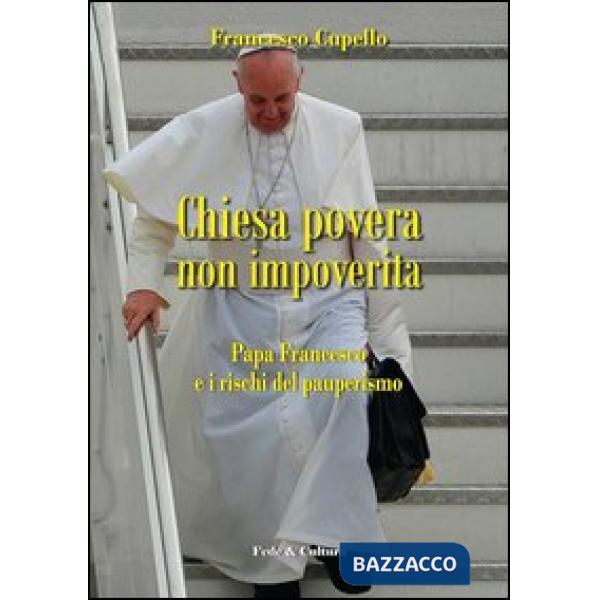 Chiesa povera non impoverita. Papa Francesco e i rischi del pauperismo