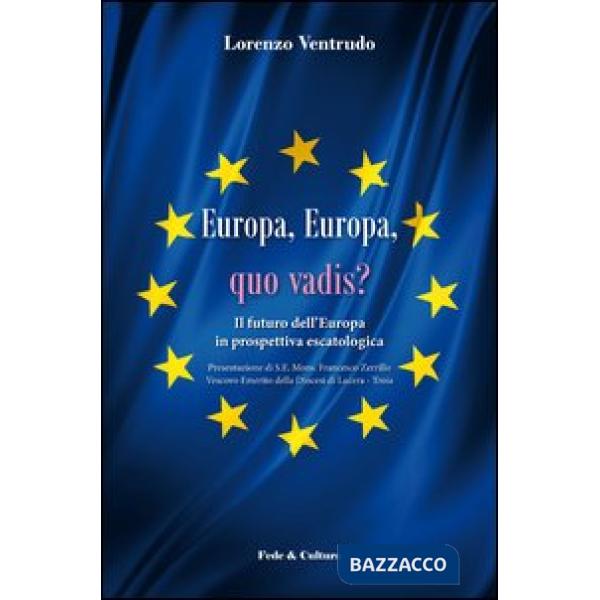 Europa, Europa, quo vadis? Il futuro dell'Europa in prospettiva escatologica