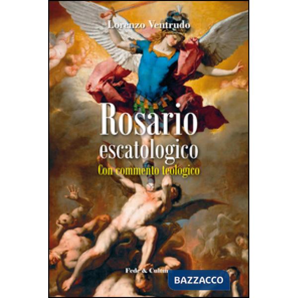 Rosario escatologico. Con commento spirituale