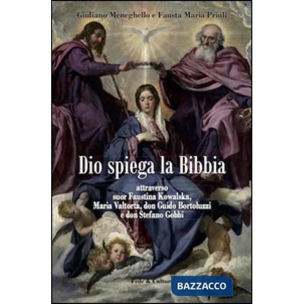 Dio spiega la Bibbia attraverso suor Faustina Kowalska, Maria Valtorta, don Guido Bortoluzzi e don Stefano Gobbi